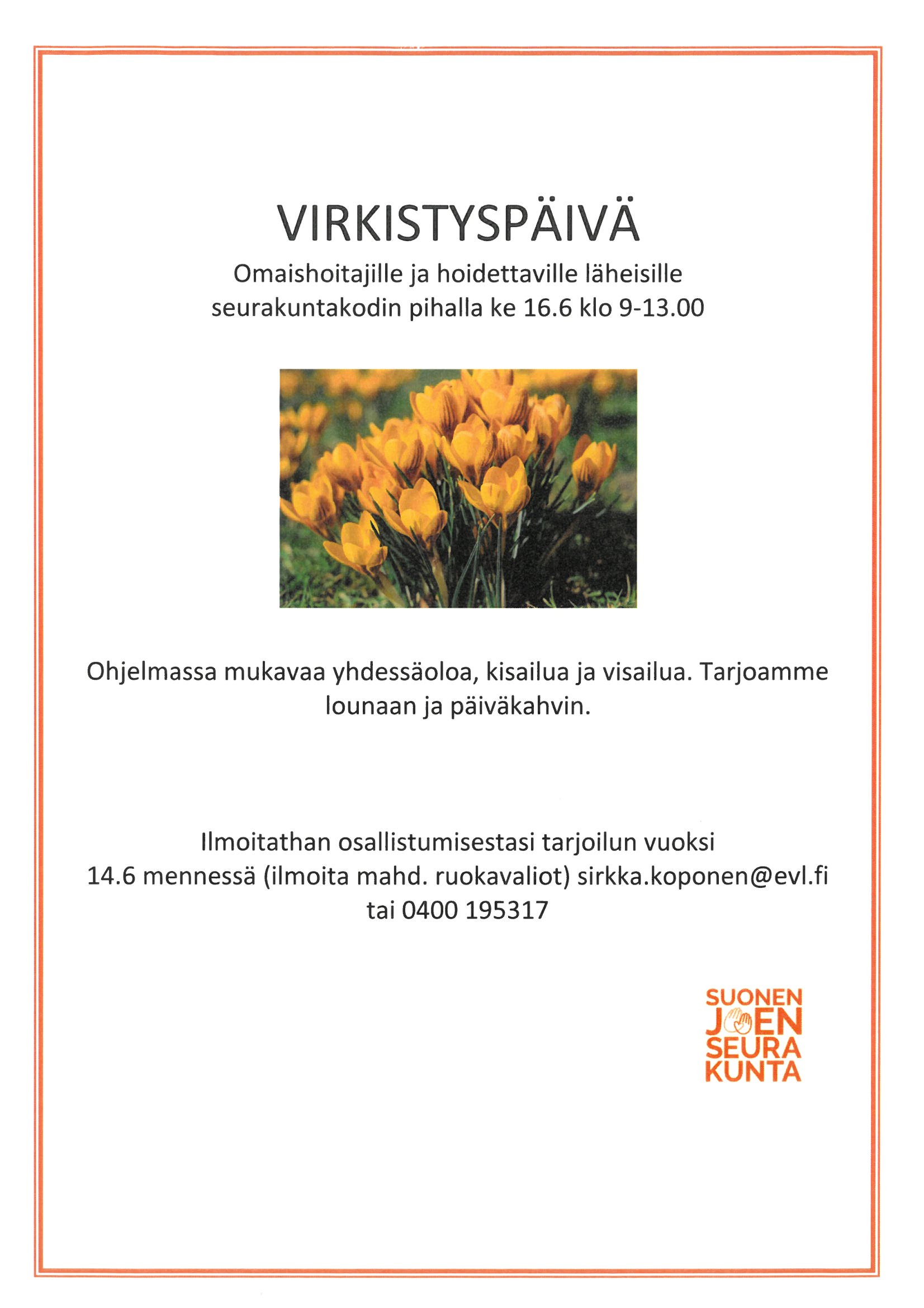 Virkistyspäivä omaishoitajille ja hoidettaville läheisille Virkistyspäivä omaishoitajille ja läheisille 16.6 klo 9-13 srk-kodin pihalla